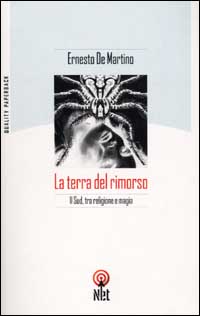 Libro terra del rimorso. Contributo a una storia religiosa del Sud di Ernesto De Martino - ean 9788851520281 - Net