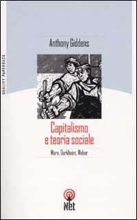 Libro Capitalismo e teoria sociale di Anthony Giddens - ean 9788851520380 - Net