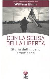 Libro Con la scusa della libertà di William Blum - ean 9788851522230 - Net