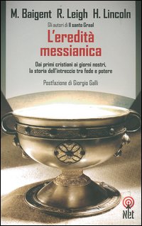 Libro eredità messianica di Michael Baigent; Richard Leigh; Henry Lincoln - ean 9788851522285 - Net