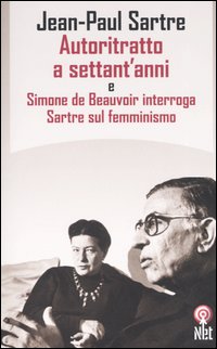 Libro Autoritratto a settant'anni e Simone de Beauvoir interroga Sartre sul femminismo di Jean-Paul Sartre; Simone de Beauvoir - ean 9788851522391 - Net