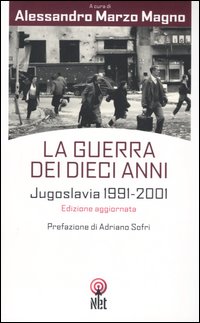 Libro guerra dei dieci anni. Jugoslavia 1991-2001 di  - ean 9788851522445 - Net