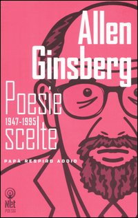Libro Poesie scelte 1947-1995. Testo inglese a fronte di Allen Ginsberg - ean 9788851522650 - Net
