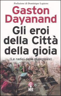 Libro eroi della Città della gioia di Gaston Dayanand - ean 9788851522834 - Net