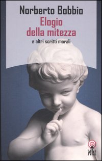 Libro Elogio della mitezza e altri scritti morali di Norberto Bobbio - ean 9788851522841 - Net