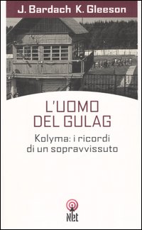 Libro uomo del Gulag di Juanusz Bardach; Kathleen Gleeson - ean 9788851522896 - Net