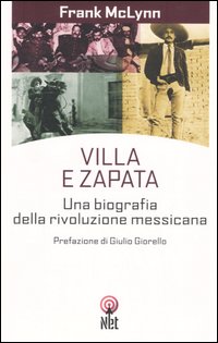 Libro Villa e Zapata. Una biografia della Rivoluzione messicana di Frank McLynn - ean 9788851522902 - Net