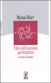 Libro libro dell'economia partecipativa di Michael Albert - ean 9788851522919 - Net