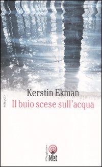 Libro buio scese sull'acqua di Kerstin Ekman - ean 9788851523138 - Net