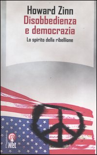 Libro Disobbedienza e democrazia. Lo spirito della ribellione di Howard Zinn - ean 9788851523275 - Net