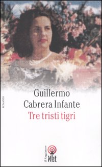 Libro Tre tristi tigri di Guillermo Cabrera Infante - ean 9788851523312 - Net
