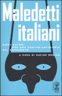 Libro Maledetti italiani. Dieci autori per una contro-antologia del Novecento di  - ean 9788851523411 - Net