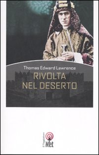 Libro Rivolta nel deserto di Thomas Edward Lawrence - ean 9788851523602 - Net