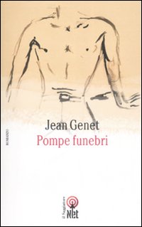 Libro Pompe funebri di Jean Genet - ean 9788851523626 - Net