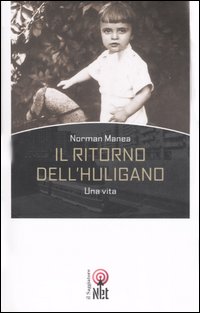 Libro ritorno dell'huligano. Una vita di Norman Manea - ean 9788851523718 - Net
