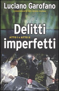 Libro Delitti imperfetti. Atto I e atto II di Luciano Garofano - ean 9788851523893 - Net