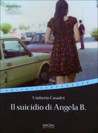 Libro suicidio di Angela B. di Umberto Casadei - ean 9788851800109 - Sironi