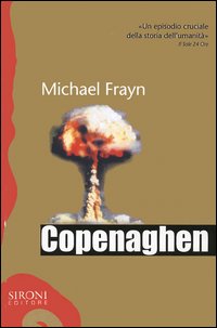 Libro Copenaghen. Opera teatrale in due atti di Michael Frayn - ean 9788851800161 - Sironi