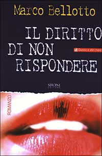 Libro diritto di non rispondere di Marco Bellotto - ean 9788851800215 - Sironi