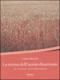 Libro messa dell'uomo disarmato di Luisito Bianchi - ean 9788851800246 - Sironi