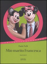 Libro Mio marito Francesca e altri racconti di Paolo Nelli - ean 9788851800314 - Sironi