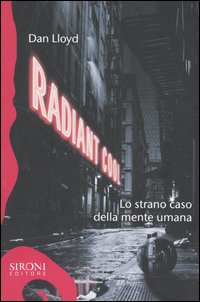 Libro Radiant cool. Lo strano caso della mente umana di Dan Lloyd - ean 9788851800642 - Sironi