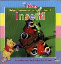 Libro Primo incontro con gli animali. Insetti. Con Winnie the Pooh e i suoi amici di  - ean 9788852200977 - Disney Libri