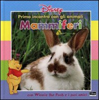 Libro Primo incontro con gli animali. Mammiferi. Con Winnie the Pooh e i suoi amici di  - ean 9788852200984 - Disney Libri