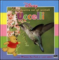 Libro Primo incontro con gli animali. Uccelli. Con Winnie the Pooh e i suoi amici di  - ean 9788852201004 - Disney Libri
