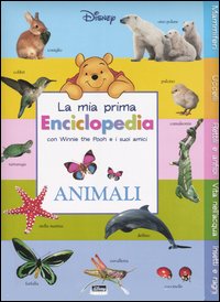 Libro Animali. La mia prima enciclopedia con Winnie the Pooh e i suoi amici di  - ean 9788852201950 - Disney Libri