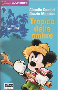 Libro Tropico delle ombre di Claudio Comini; Orazio Minneci - ean 9788852202339 - Disney Libri