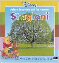 Libro Stagioni. Con Winnie the Pooh e i suoi amici di  - ean 9788852202360 - Disney Libri