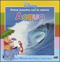 Libro Acqua. Con Winnie the Pooh e i suoi amici di  - ean 9788852202391 - Disney Libri