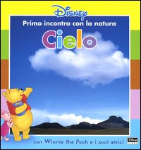 Libro Cielo. Con Winnie the Pooh e i suoi amici di  - ean 9788852202483 - Disney Libri