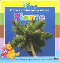 Libro Piante. Con Winnie the Pooh e i suoi amici di  - ean 9788852202490 - Disney Libri