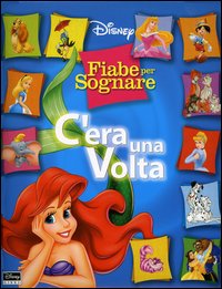 Libro C'era una volta. Fiabe per sognare di  - ean 9788852202629 - Disney Libri