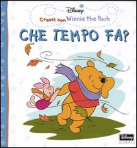 Libro Che tempo fa? di Monica Floreale - ean 9788852202704 - Disney Libri