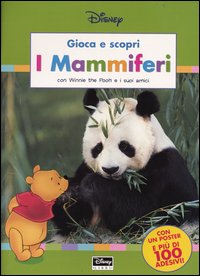 Libro mammiferi. Con Winnie the Pooh e i suoi amici di  - ean 9788852202735 - Disney Libri