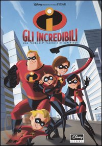 Libro Incredibili. Una «normale» famiglia di supereroi di  - ean 9788852202865 - Disney Libri