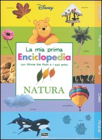 Libro Natura. La mia prima enciclopedia con Winnie the Pooh e i suoi amici di  - ean 9788852202940 - Disney Libri