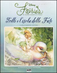 Libro Trilli e l'isola delle fate. Fairies. Il mondo segreto di Trilli di Gail Carson Levine - ean 9788852203145 - Disney Libri
