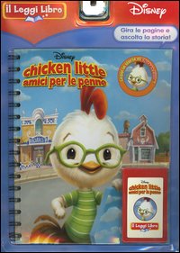 Libro Chicken Little amici per la pelle. Il Leggi Libro di  - ean 9788852203244 - Disney Libri
