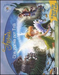 Libro poesia per Trilli. Fairies. Il mondo segreto di Trilli di  - ean 9788852203299 - Disney Libri