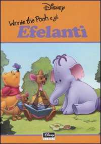 Libro Winnie the Pooh e gli Efelanti di  - ean 9788852203688 - Disney Libri