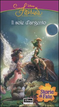Libro sole d'argento. Fairies. Il mondo segreto di Trilli di Tennant Redbank - ean 9788852204098 - Disney Libri