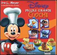Libro Disney. Piccoli grandi cuochi di Ira L. Meyer - ean 9788852204685 - Disney Libri