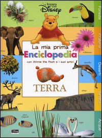 Libro Terra. La mia prima enciclopedia con Winnie the Pooh e i suoi amici di  - ean 9788852205040 - Disney Libri
