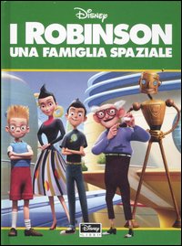 Libro Robinson. Una famiglia spaziale di Sergio Badino - ean 9788852205187 - Disney Libri