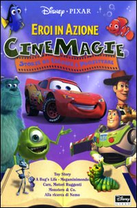 Libro Eroi in azione: Toy Story-A Bug's Life. Megaminimondo-Cars-Monsters & Co.-Alla ricerca di Nemo di Augusto Macchetto - ean 9788852205606 - Disney Libri