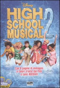 Libro High School Musical 2. Con adesivi di  - ean 9788852205705 - Disney Libri